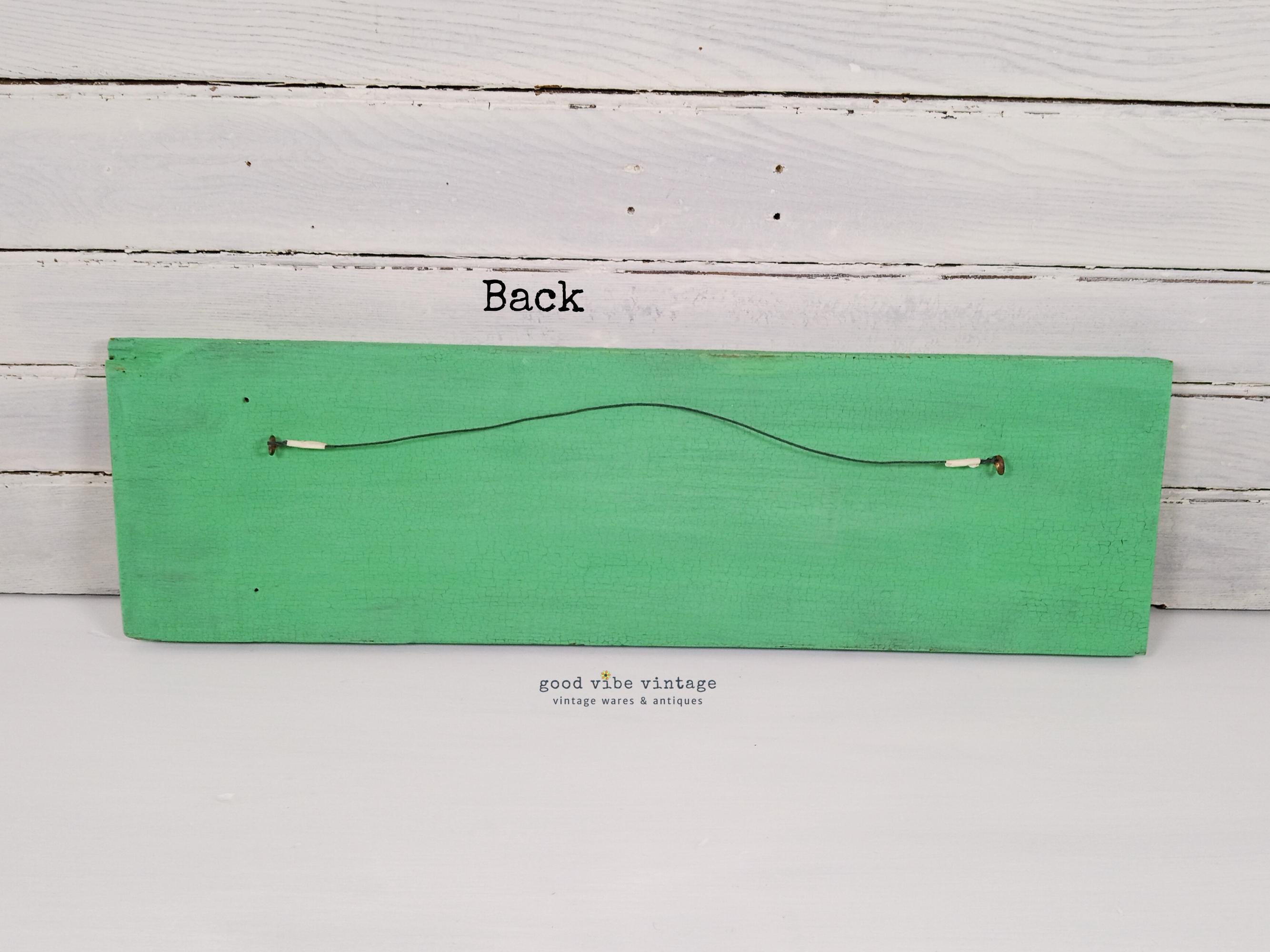 Chippy Green Milk Painted Cottage Garden Sign